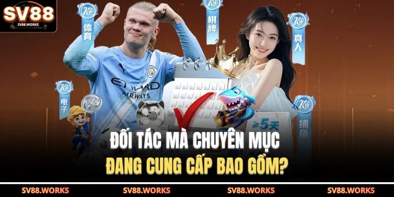 Thể Thao SV88 2 Đối tác mà chuyên mục đang cung cấp bao gồm?